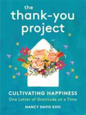 The Thank-You Project: Cultivating Happiness One Letter of Gratitude at a Time book cover