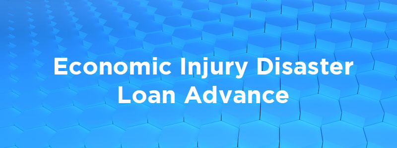 Economic Injury Disaster Loan Emergency Advance program.
