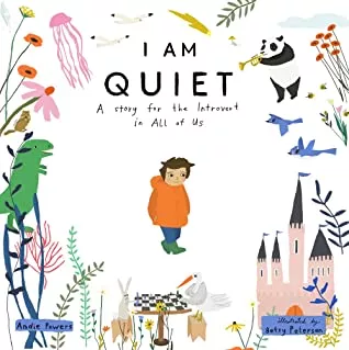 I Am Quiet: A Story for the Introvert in All of Us cover